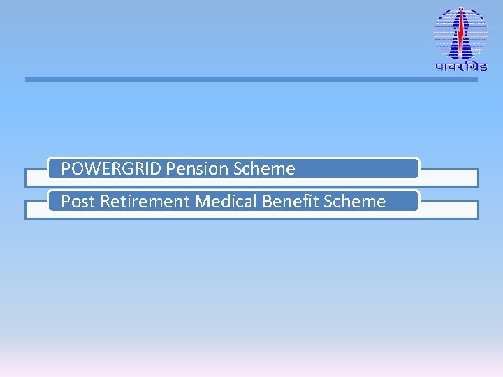 POWERGRID Pension Scheme Post Retirement Medical Benefit Scheme 