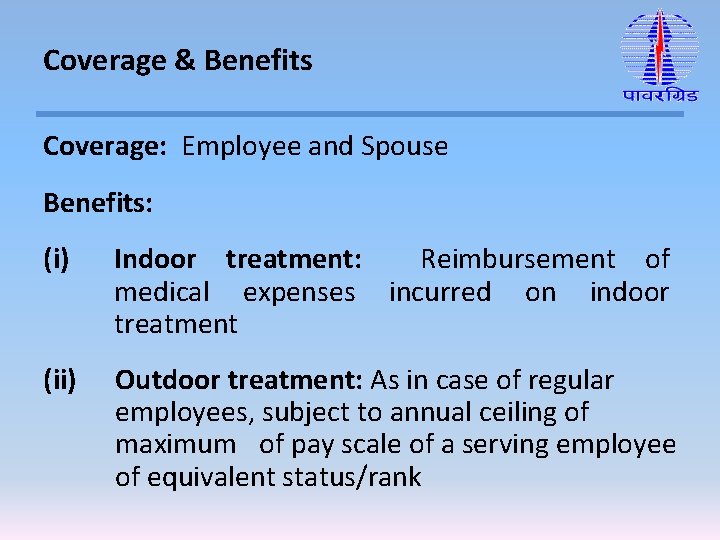 Coverage & Benefits Coverage: Employee and Spouse Benefits: (i) Indoor treatment: Reimbursement of medical