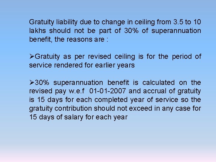 Gratuity liability due to change in ceiling from 3. 5 to 10 lakhs should