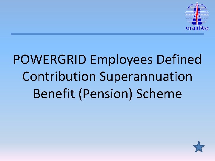 POWERGRID Employees Defined Contribution Superannuation Benefit (Pension) Scheme 