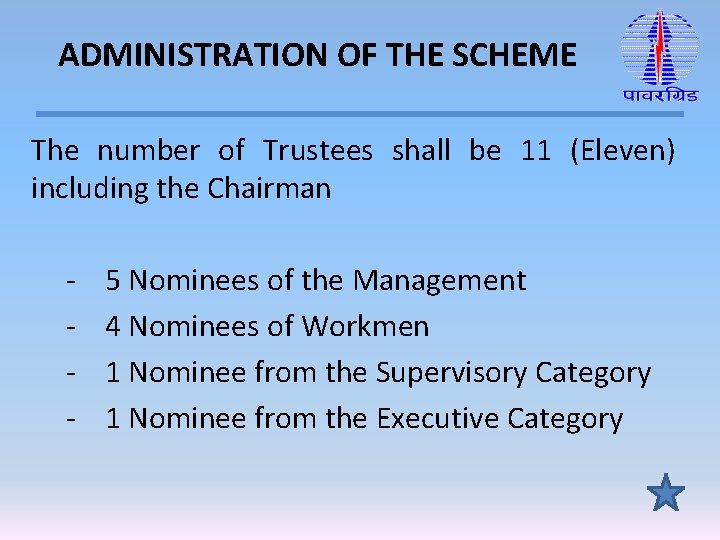ADMINISTRATION OF THE SCHEME The number of Trustees shall be 11 (Eleven) including the