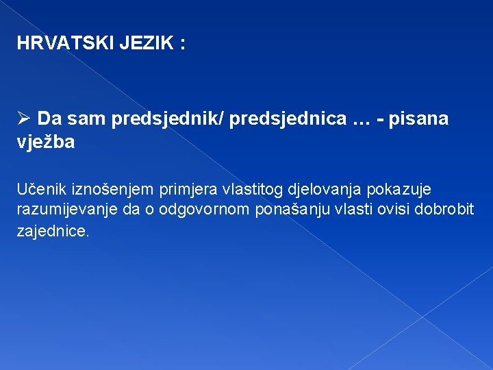 HRVATSKI JEZIK : Ø Da sam predsjednik/ predsjednica … - pisana vježba Učenik iznošenjem