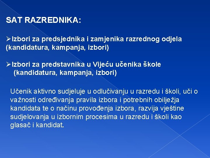 SAT RAZREDNIKA: ØIzbori za predsjednika i zamjenika razrednog odjela (kandidatura, kampanja, izbori) ØIzbori za