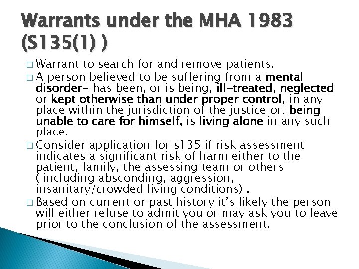 Warrants under the MHA 1983 (S 135(1) ) � Warrant to search for and