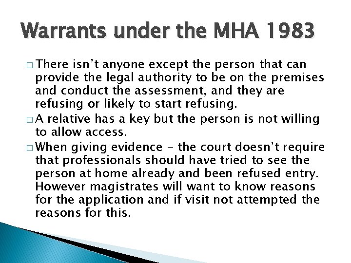 Warrants under the MHA 1983 � There isn’t anyone except the person that can