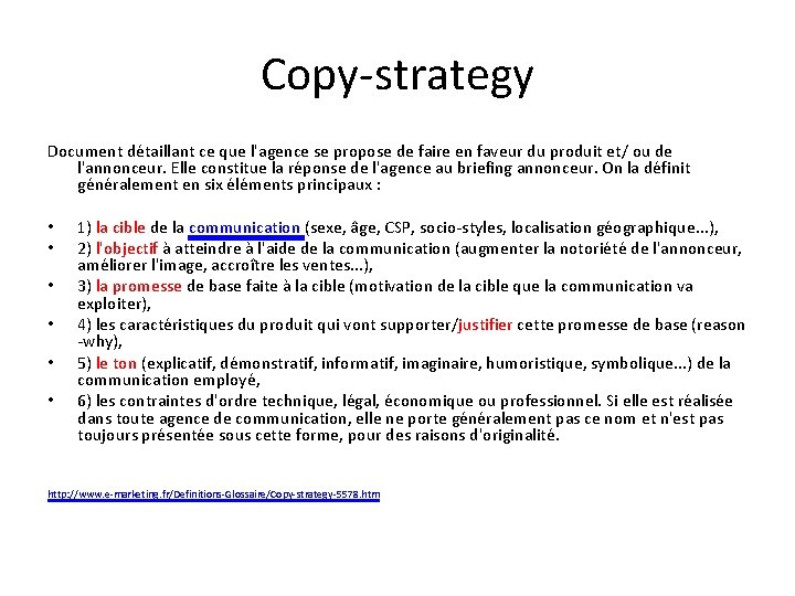 Copy-strategy Document détaillant ce que l'agence se propose de faire en faveur du produit