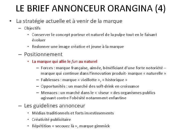 LE BRIEF ANNONCEUR ORANGINA (4) • La stratégie actuelle et à venir de la