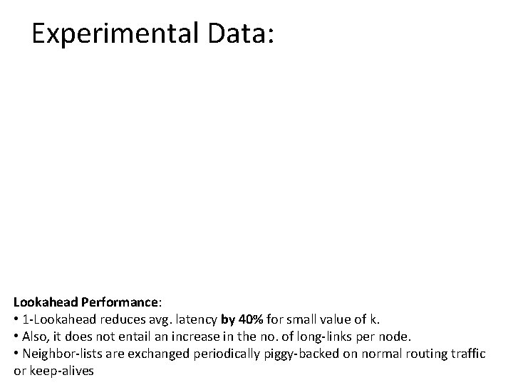 Experimental Data: Lookahead Performance: • 1 -Lookahead reduces avg. latency by 40% for small