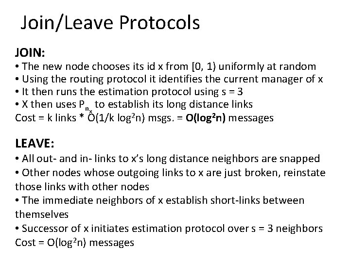 Join/Leave Protocols JOIN: • The new node chooses its id x from [0, 1)
