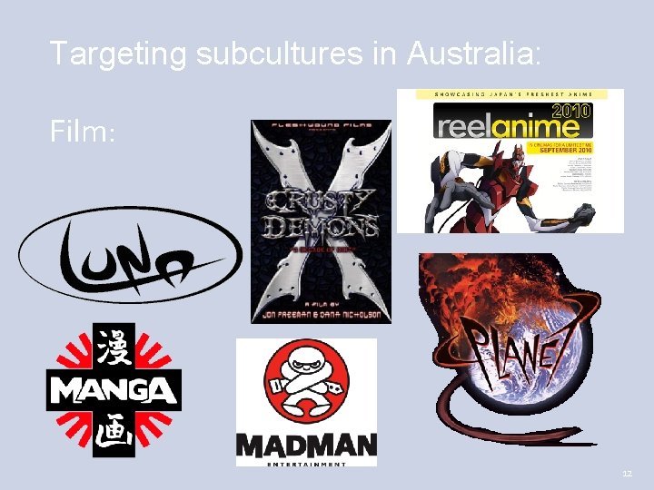 Targeting subcultures in Australia: Film: 12 