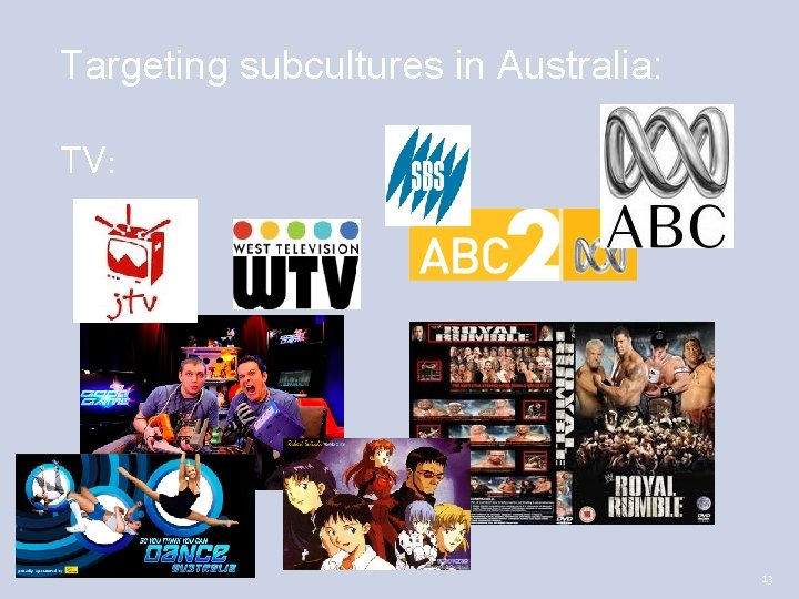 Targeting subcultures in Australia: TV: 13 