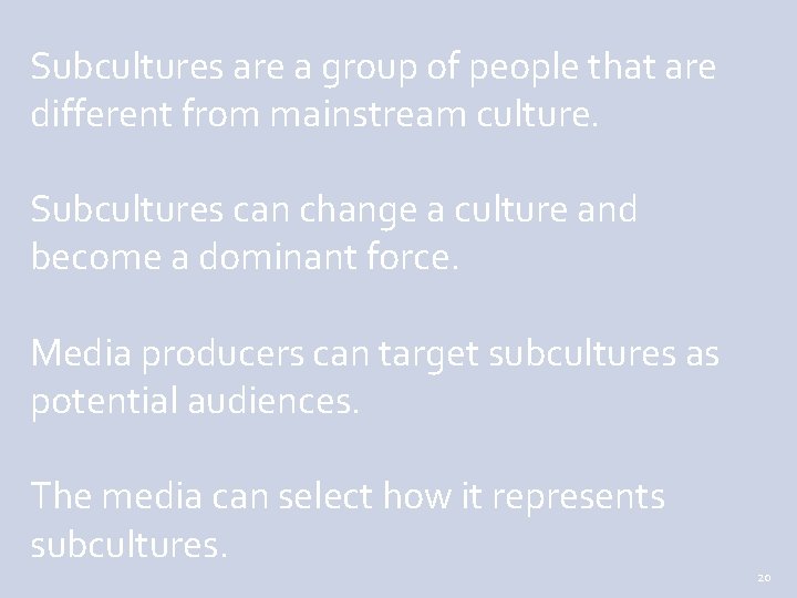 Subcultures are a group of people that are different from mainstream culture. Subcultures can