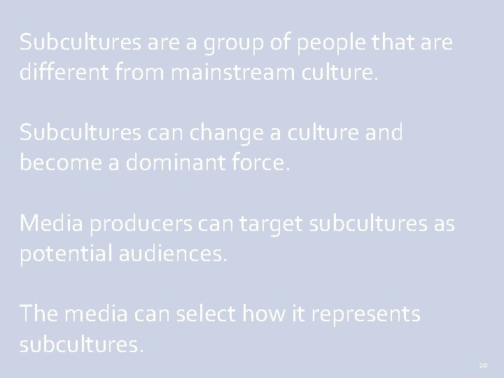Subcultures are a group of people that are different from mainstream culture. Subcultures can
