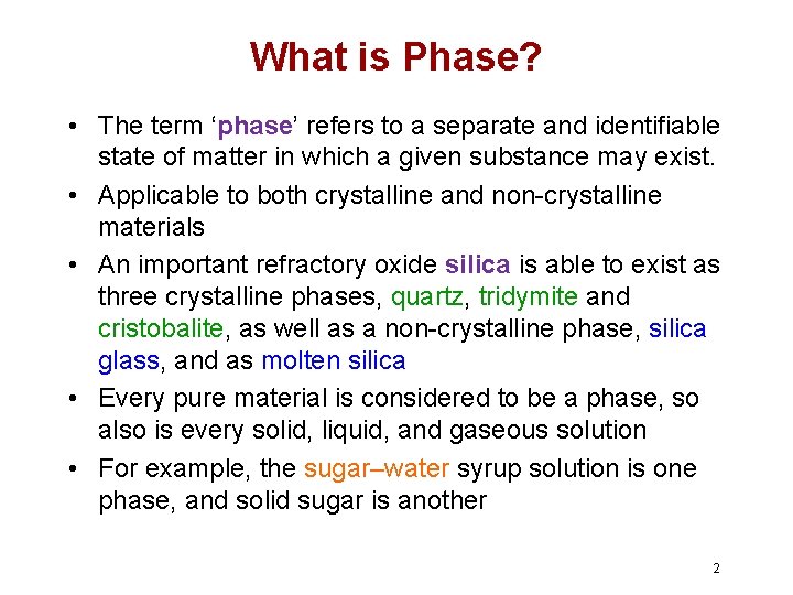 What is Phase? • The term ‘phase’ refers to a separate and identifiable state