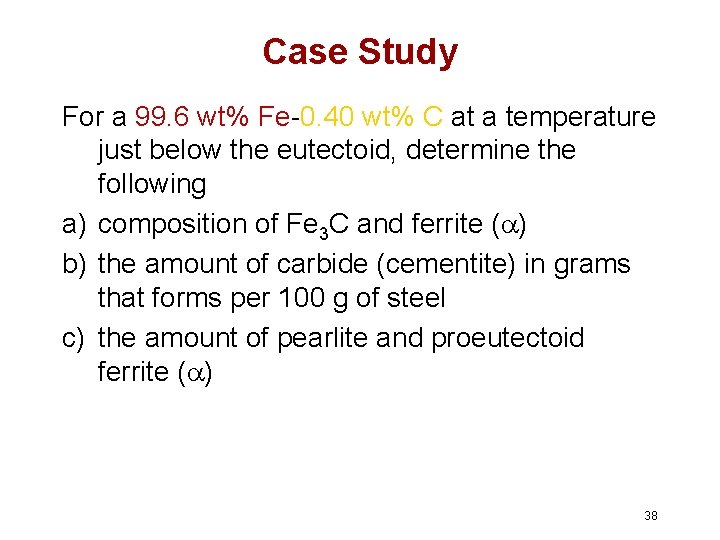 Case Study For a 99. 6 wt% Fe-0. 40 wt% C at a temperature