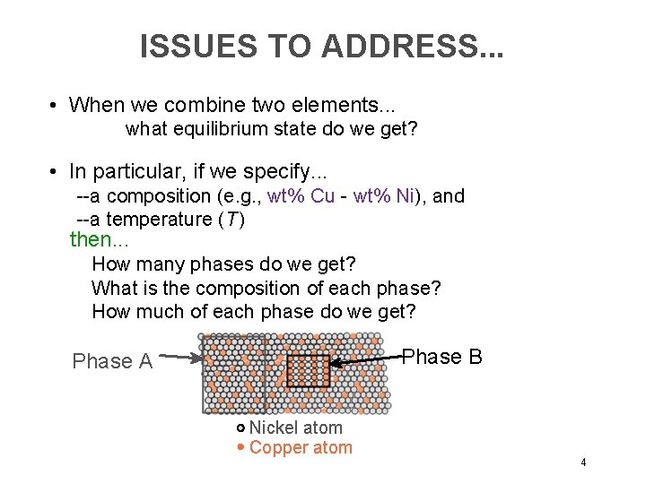 ISSUES TO ADDRESS. . . • When we combine two elements. . . what