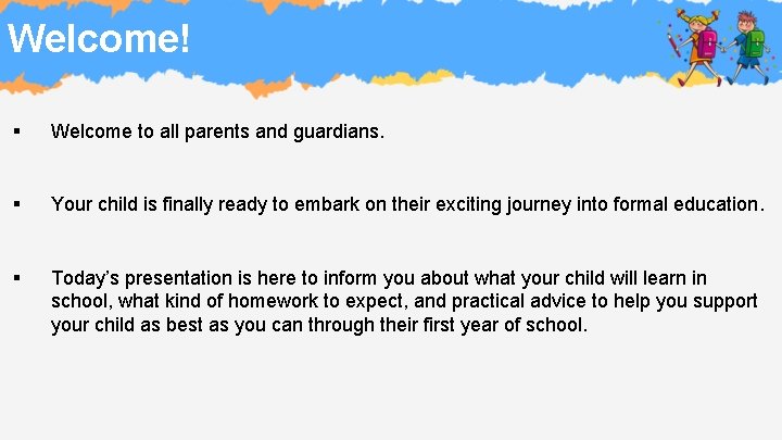 Welcome! § Welcome to all parents and guardians. § Your child is finally ready