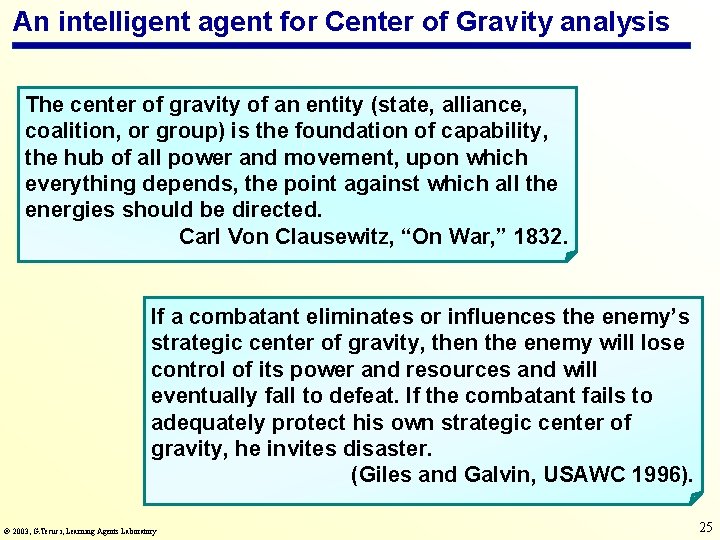 An intelligent agent for Center of Gravity analysis The center of gravity of an