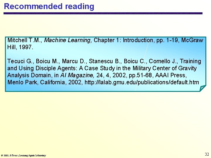 Recommended reading Mitchell T. M. , Machine Learning, Chapter 1: Introduction, pp. 1 -19,