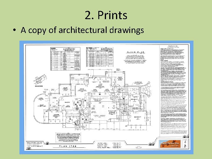 2. Prints • A copy of architectural drawings 