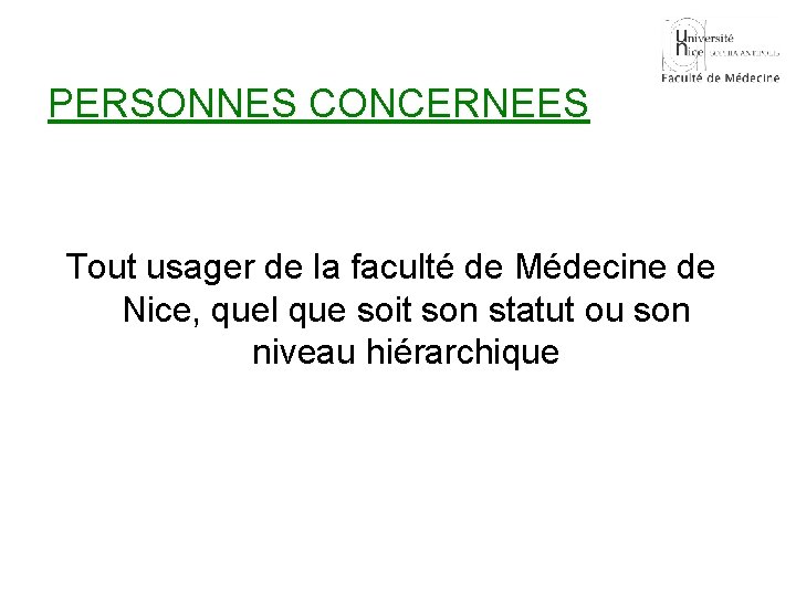 PERSONNES CONCERNEES Tout usager de la faculté de Médecine de Nice, quel que soit