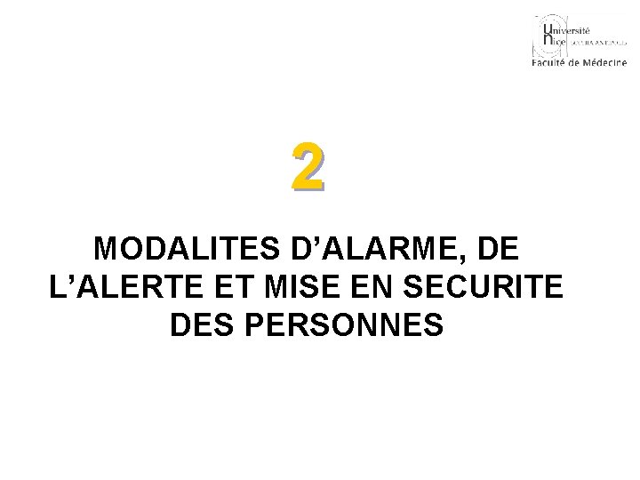 2 MODALITES D’ALARME, DE L’ALERTE ET MISE EN SECURITE DES PERSONNES 