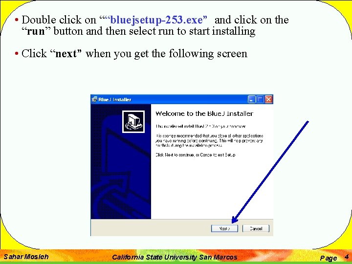  • Double click on ““bluejsetup-253. exe” and click on the “run” button and
