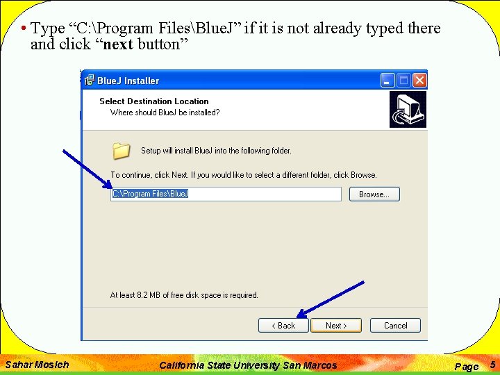  • Type “C: Program FilesBlue. J” if it is not already typed there