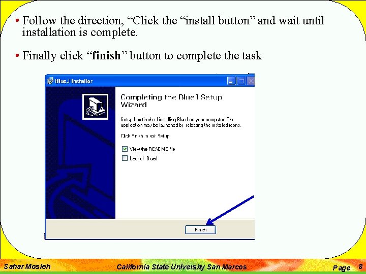  • Follow the direction, “Click the “install button” and wait until installation is