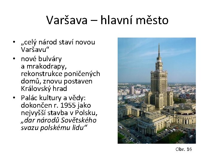 Varšava – hlavní město • „celý národ staví novou Varšavu“ • nové bulváry a