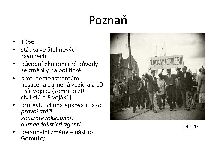 Poznaň • 1956 • stávka ve Stalinových závodech • původní ekonomické důvody se změnily