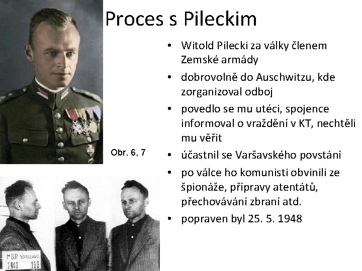 Proces s Pileckim Obr. 6, 7 • Witold Pilecki za války členem Zemské armády