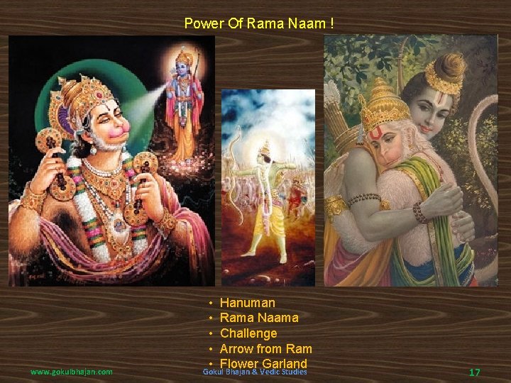 Power Of Rama Naam ! www. gokulbhajan. com • • • Hanuman Rama Naama
