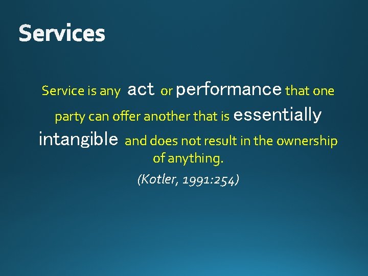 Service is any act or performance that one party can offer another that is