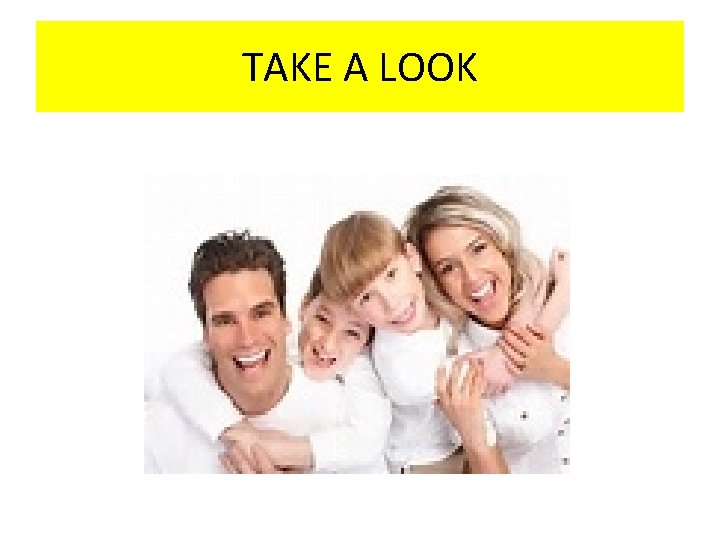 TAKE A LOOK 