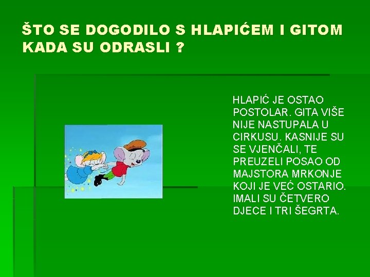 ŠTO SE DOGODILO S HLAPIĆEM I GITOM KADA SU ODRASLI ? HLAPIĆ JE OSTAO