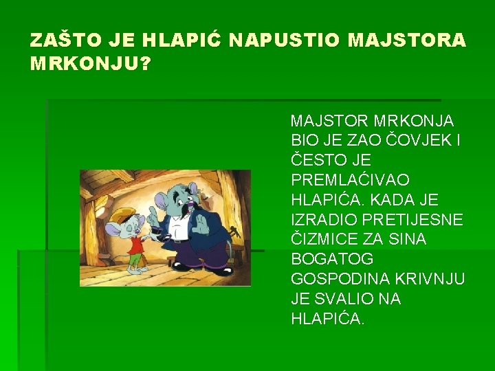ZAŠTO JE HLAPIĆ NAPUSTIO MAJSTORA MRKONJU? MAJSTOR MRKONJA BIO JE ZAO ČOVJEK I ČESTO