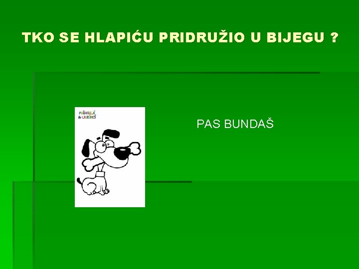 TKO SE HLAPIĆU PRIDRUŽIO U BIJEGU ? PAS BUNDAŠ 