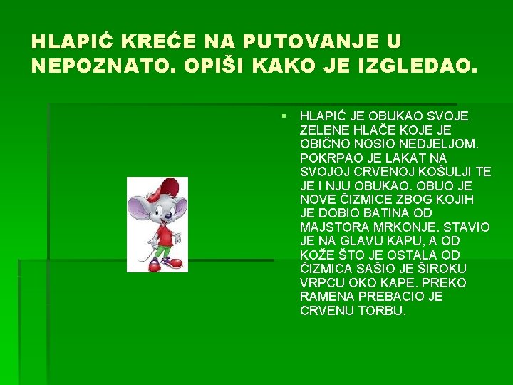 HLAPIĆ KREĆE NA PUTOVANJE U NEPOZNATO. OPIŠI KAKO JE IZGLEDAO. § HLAPIĆ JE OBUKAO