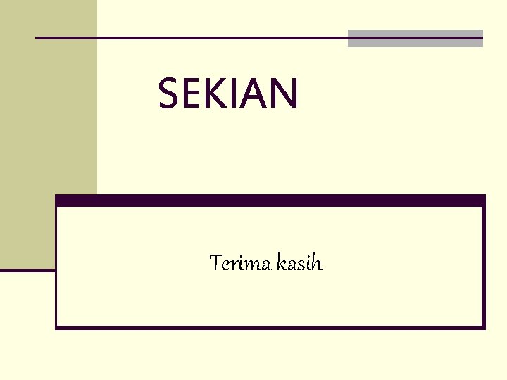 SEKIAN Terima kasih 