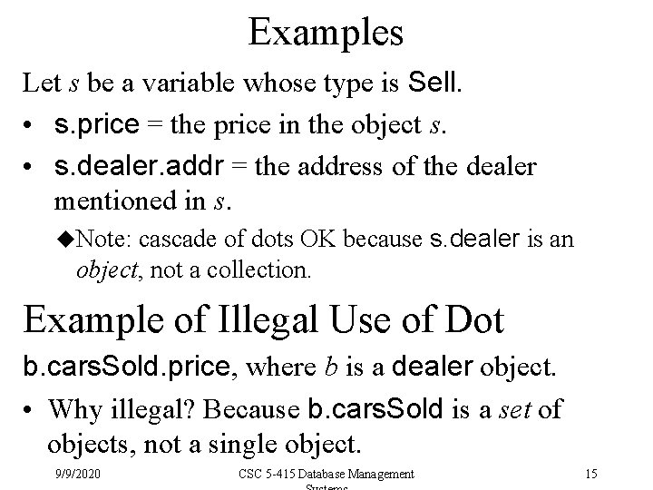 Examples Let s be a variable whose type is Sell. • s. price =