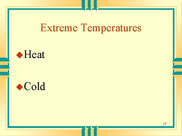 Extreme Temperatures u. Heat u. Cold 17 