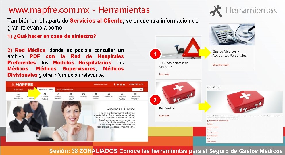 www. mapfre. com. mx - Herramientas También en el apartado Servicios al Cliente, se