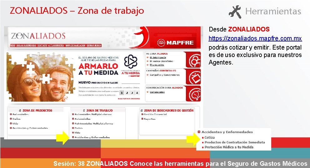 ZONALIADOS – Zona de trabajo Herramientas Desde ZONALIADOS https: //zonaliados. mapfre. com. mx podrás