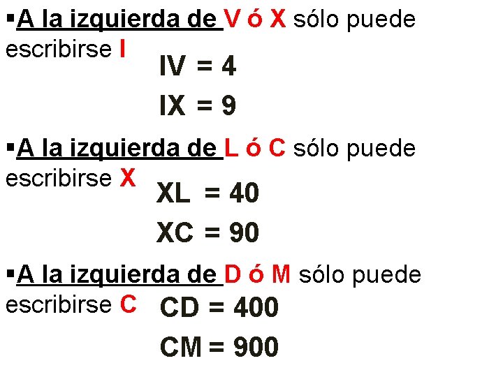 §A la izquierda de V ó X sólo puede escribirse I IV = 4