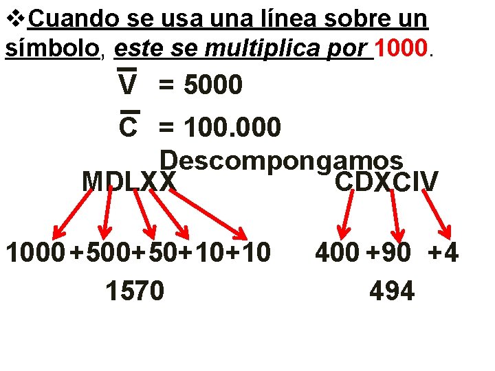 v. Cuando se usa una línea sobre un símbolo, este se multiplica por 1000.