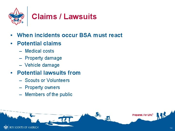 Claims / Lawsuits • When incidents occur BSA must react • Potential claims –