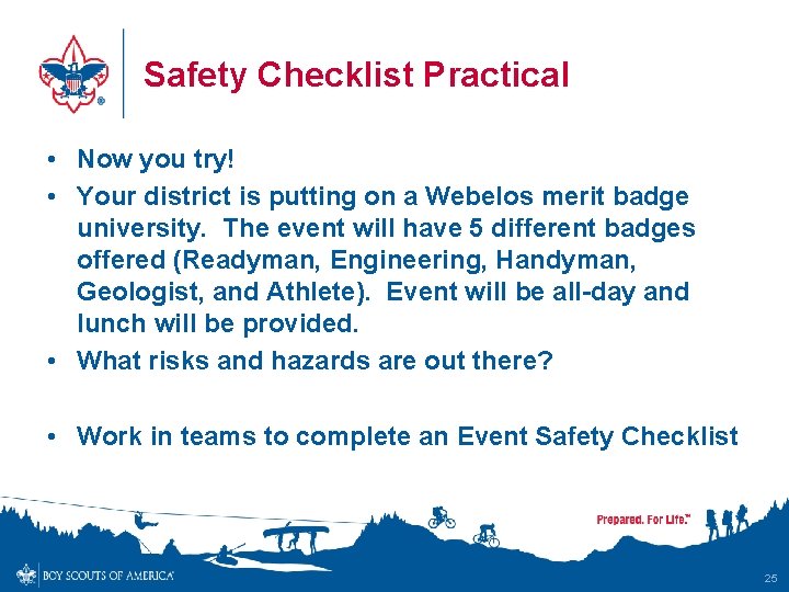 Safety Checklist Practical • Now you try! • Your district is putting on a