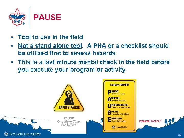 PAUSE • Tool to use in the field • Not a stand alone tool.