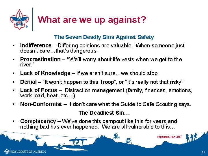 What are we up against? The Seven Deadly Sins Against Safety • Indifference –